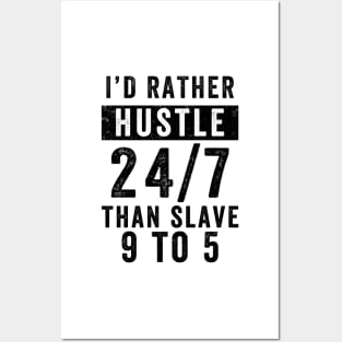 Entrepreneur Gifts Better Hustle 24/7 Than Slave 9 to 5 Posters and Art